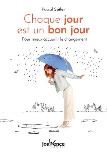 Chaque jour est un bon jour: Pour mieux accueillir le changement Books