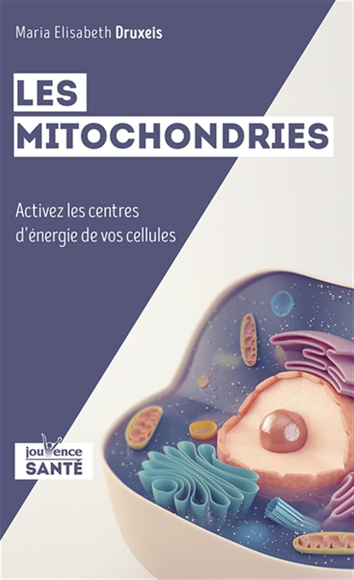Les mitochondries: Activez les centres d'energie de vos cellules Health, Nutrition & Fitness