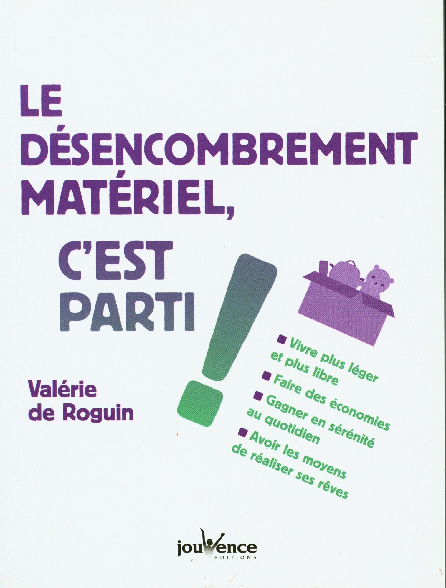 Le désencombrement matériel, c'est parti !: Vivre plus léger et plus libre Books