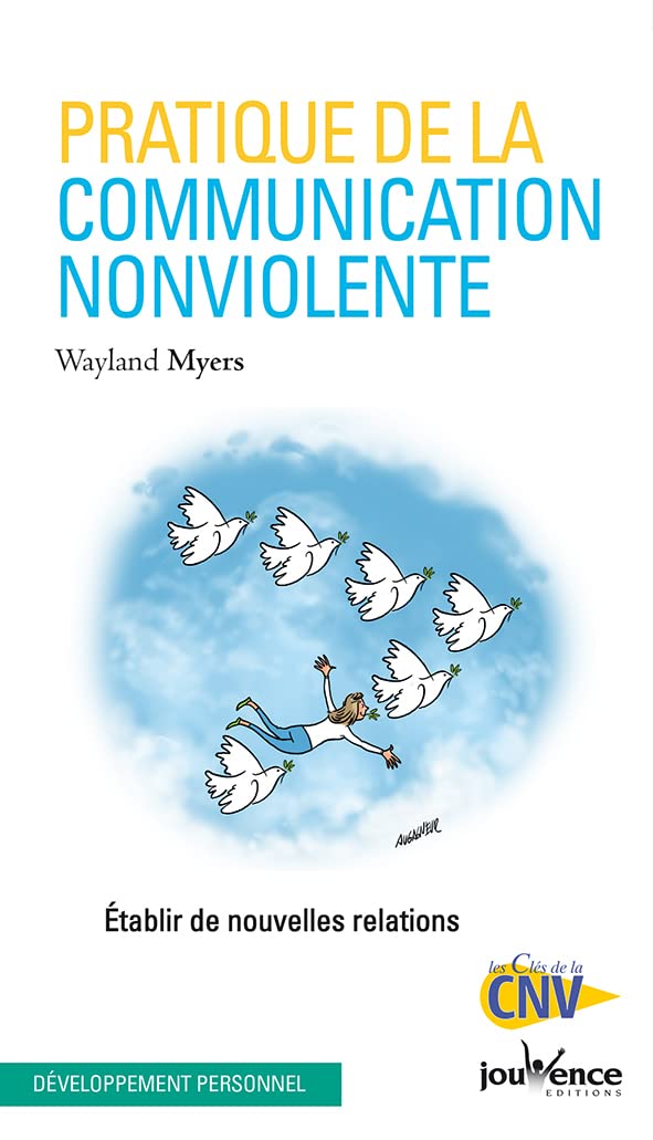 Pratique de la communication non-violente: Etablir de nouvelles relations Books