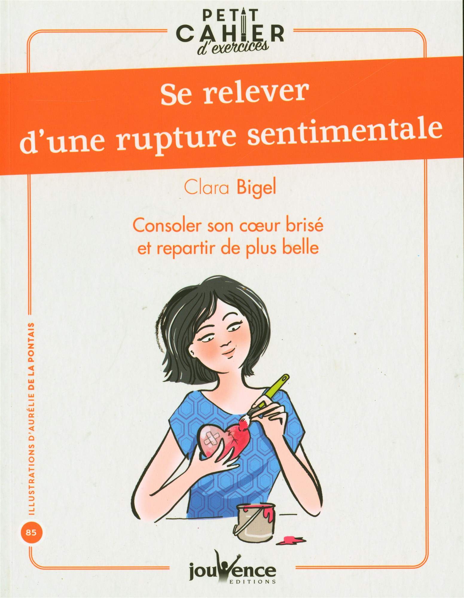 Se relever d'une rupture sentimentale: Consoler son coeur brisé et repartir de plus belle Parents & Children