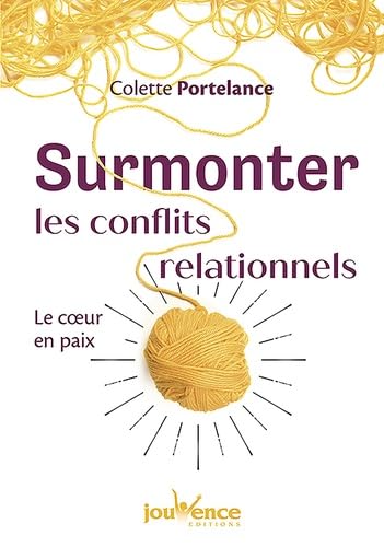 Surmonter les conflits relationnels: Le coeur en paix Books