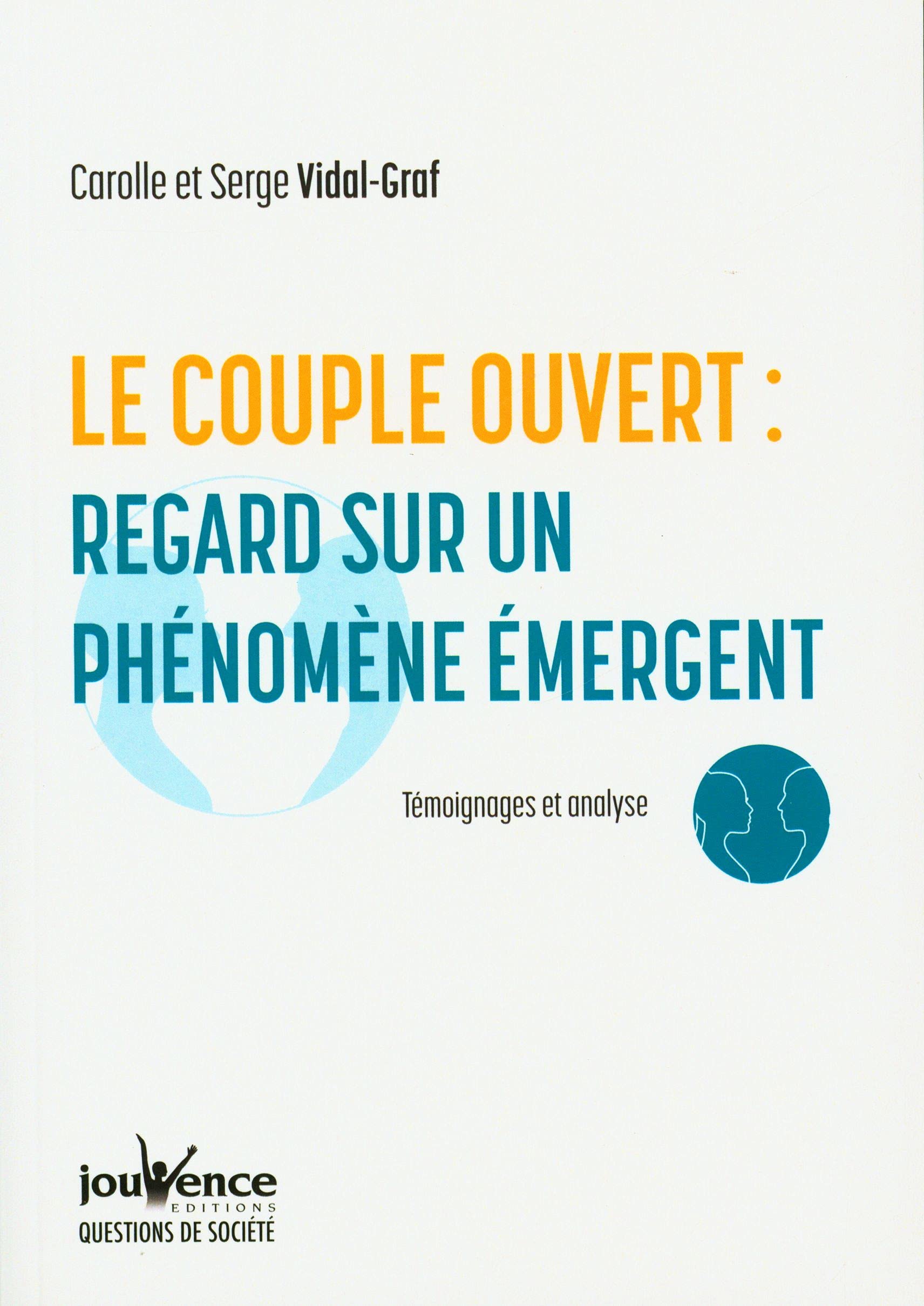 Le couple ouvert : regard sur un phénomène émergent: Témoignages et analyse Partnership & Love