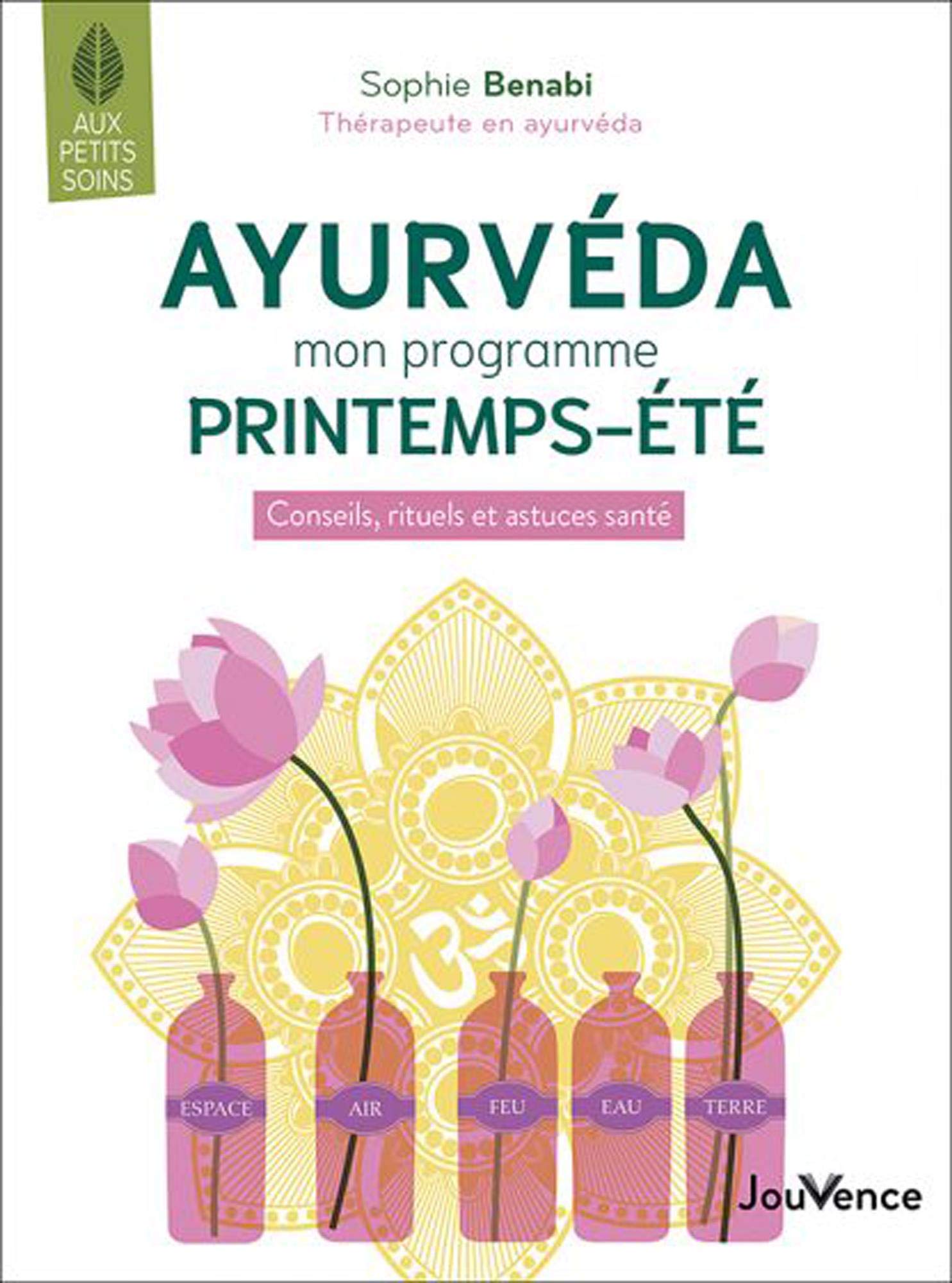 Ayurveda mon programme printemps-été: Conseils, rituels et astuces santé Health, Nutrition & Fitness