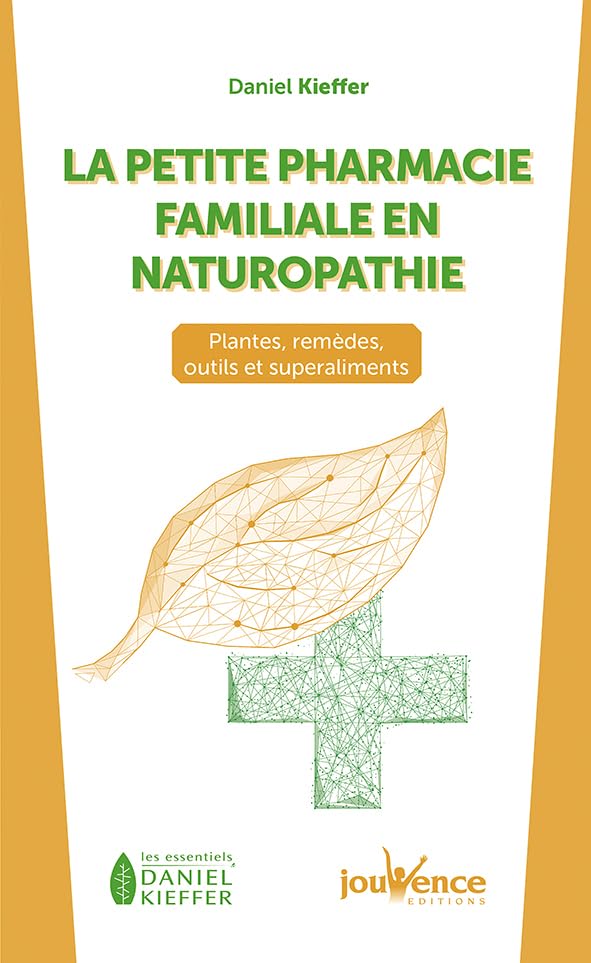 La petite pharmacie familiale en naturopathie: Plantes, remèdes, outils et superaliments Health, Nutrition & Fitness