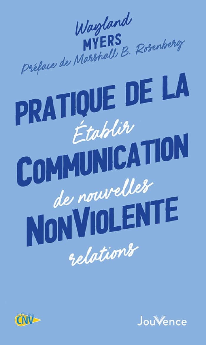 Pratique de la communication nonviolente: Etablir de nouvelles relations Books