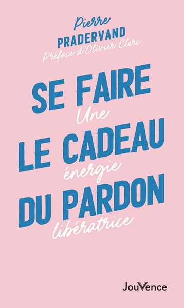 Se faire le cadeau du pardon : une énergie libératrice Books