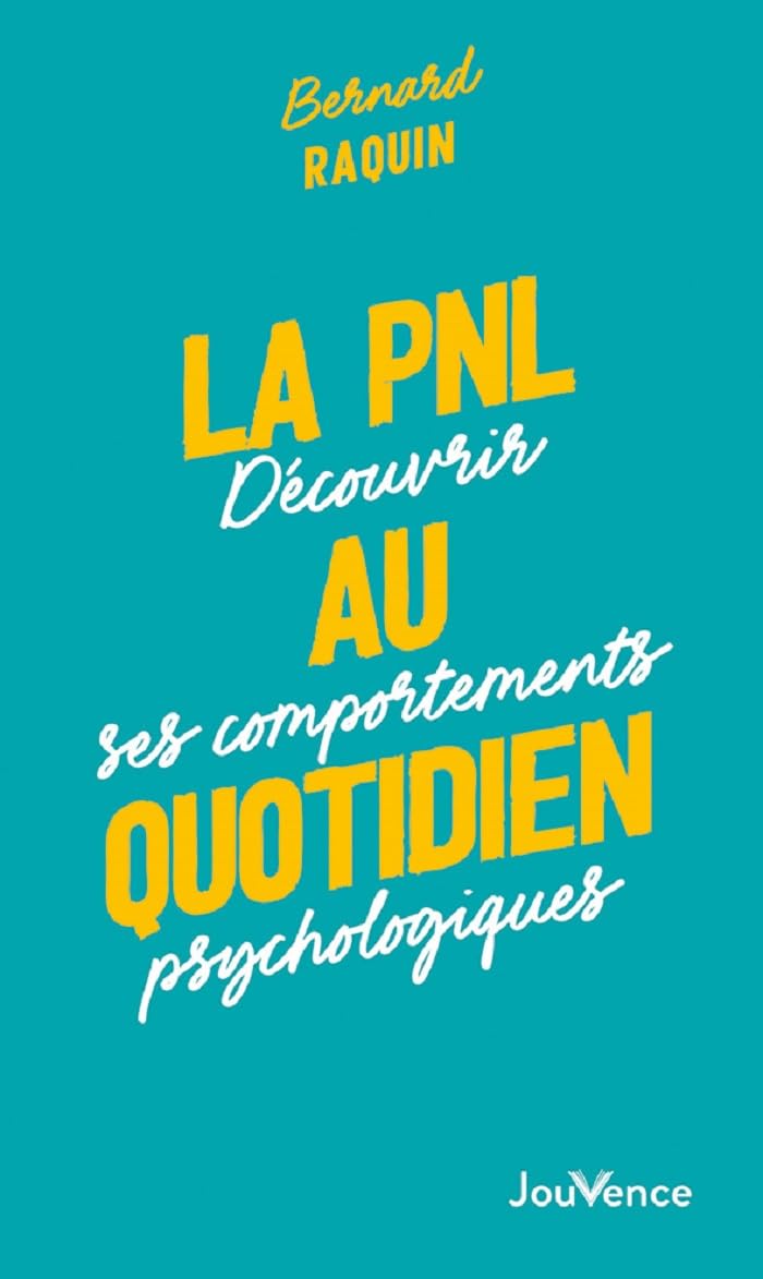La PNL au quotidien: Découvrir ses comportements psychologiques Books