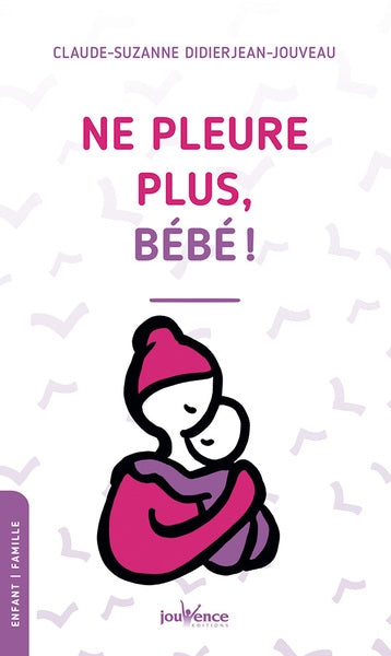 Ne pleure plus bébé ! Parents & Children
