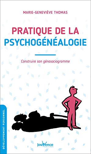 Pratique de la psychogénéalogie: Construire son génosociogramme Books