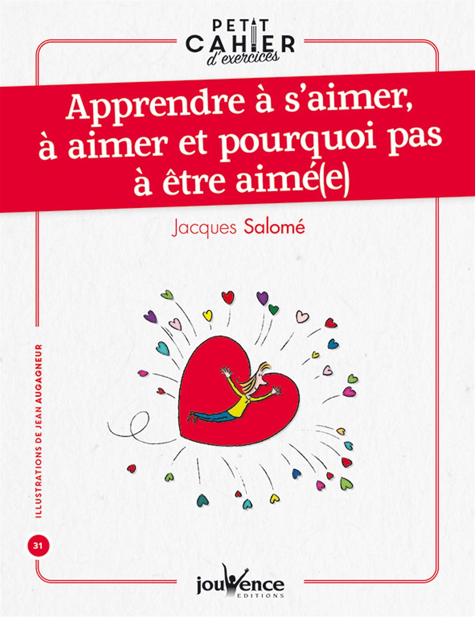 Apprendre à s'aimer à aimer et pourquoi pas à être aimé(e) Books