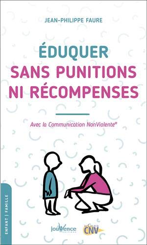 Eduquer sans punitions ni récompenses : avec la communication non violente Parents & Children