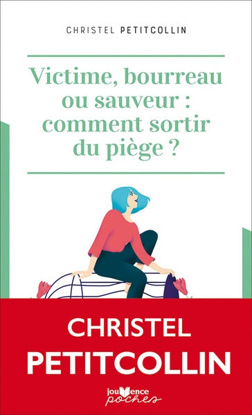 Victime, bourreau ou sauveur : comment sortir du piège ? book