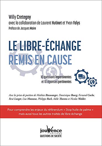 Le libre-échange remis en cause : 10 questions impertinentes et 10 réponses pertinentes book