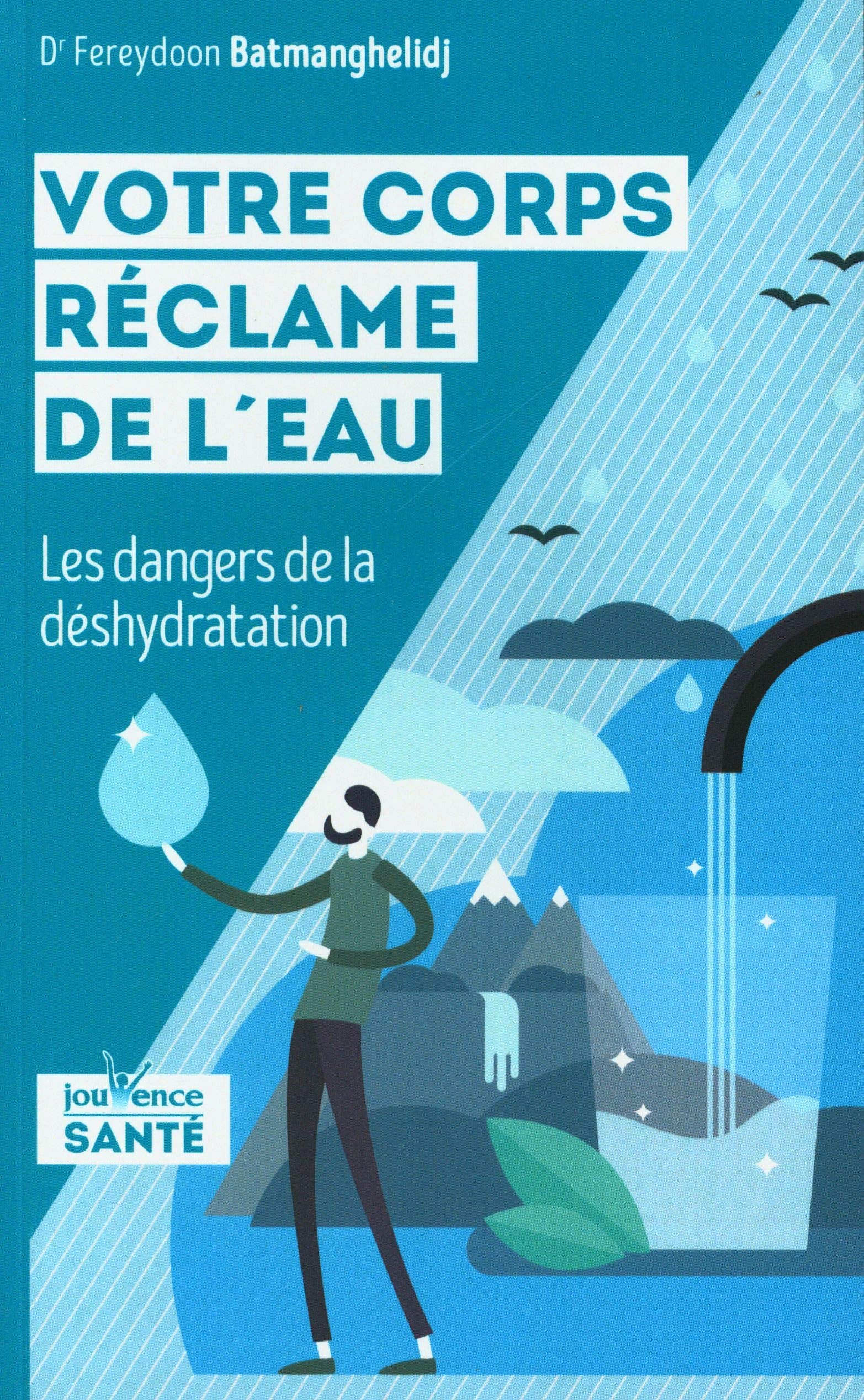 Votre corps réclame de l'eau: Les dangers de la déshydratation Health, Nutrition & Fitness