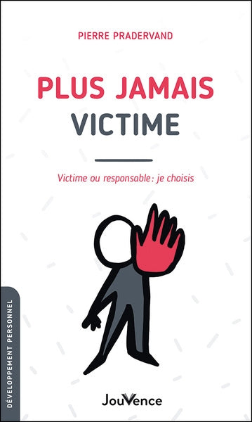 Plus jamais victime : victime ou responsable, je choisis Books