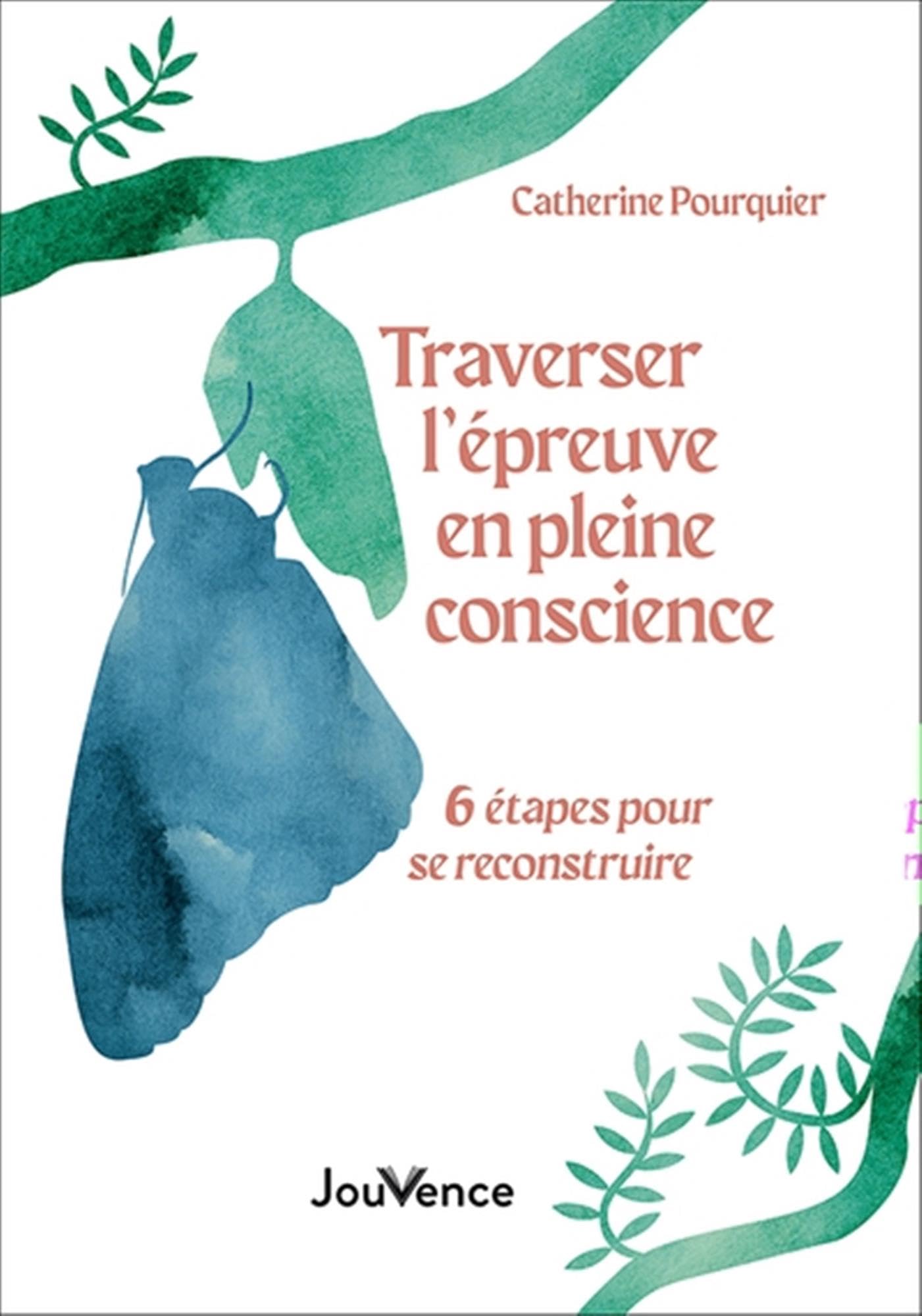 Traverser l'épreuve en pleine conscience: 6 étapes pour se reconstruire Books