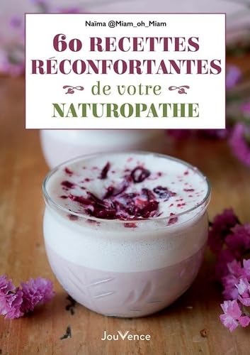60 recettes réconfortantes de votre naturopathe Health, Nutrition & Fitness