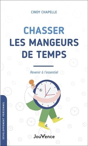 Chasser les mangeurs de temps: Revenir à l'essentiel book