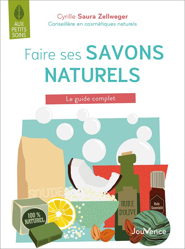 Faire ses savons naturels: Le guide complet book