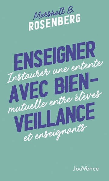 Enseigner avec bienveillance : instaurer une entente mutuelle entre enfants et enseignants book