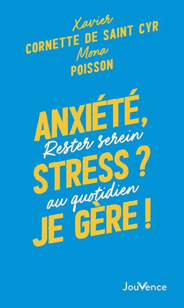 Anxiété, stress ? Je gère ! : rester serein au quotidien Lifestyle