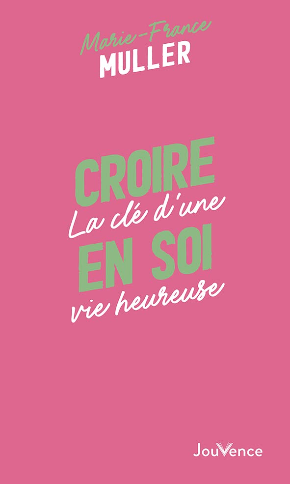 Croire en soi: La clé d'une vie heureuse Books