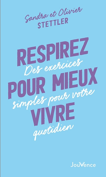 Respirez pour mieux vivre : des exercices simples pour votre quotidien Religion & Esotericism