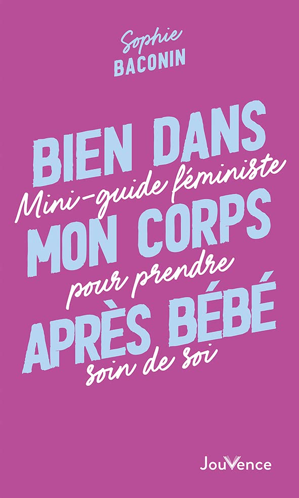 Bien dans mon corps après bébé: Mini-guide féministe pour prendre soin de soi Parents & Children