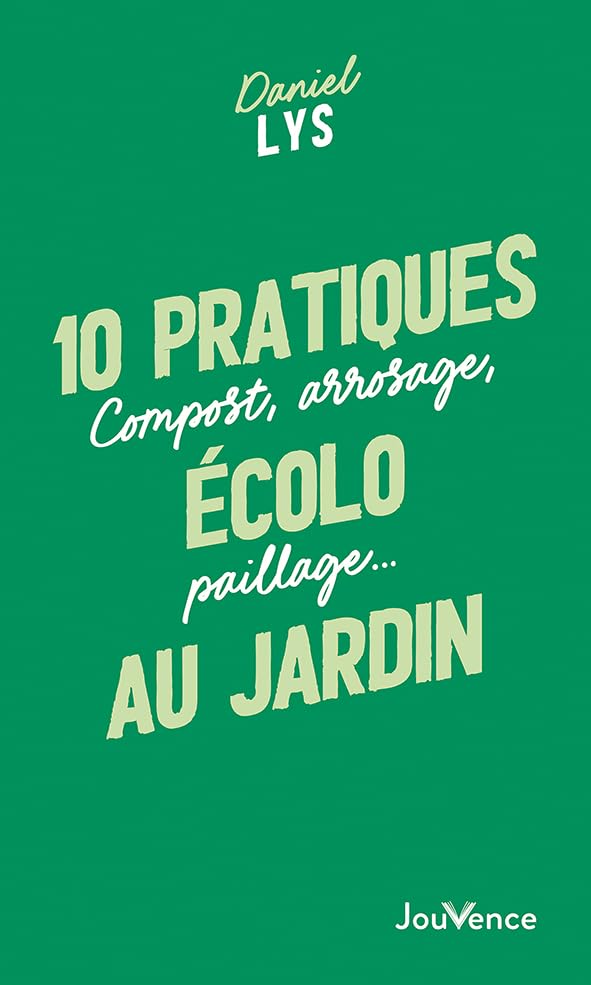 10 pratiques écolo au jardin: Compost, arrosage, paillage… book
