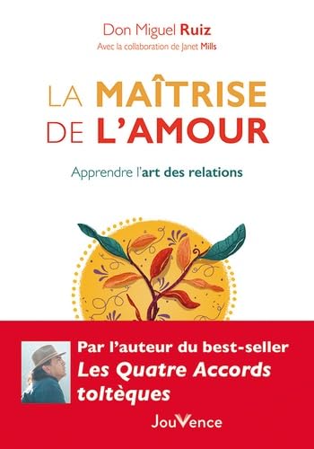 La maîtrise de l'amour: Apprendre l'art des relations Books