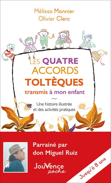Les quatre accords toltèques transmis à mon enfant : une histoire illustrée et des activités pratiques Lifestyle