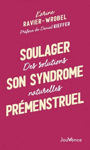 Soulager son syndrome prémenstruel : des solutions naturelles book