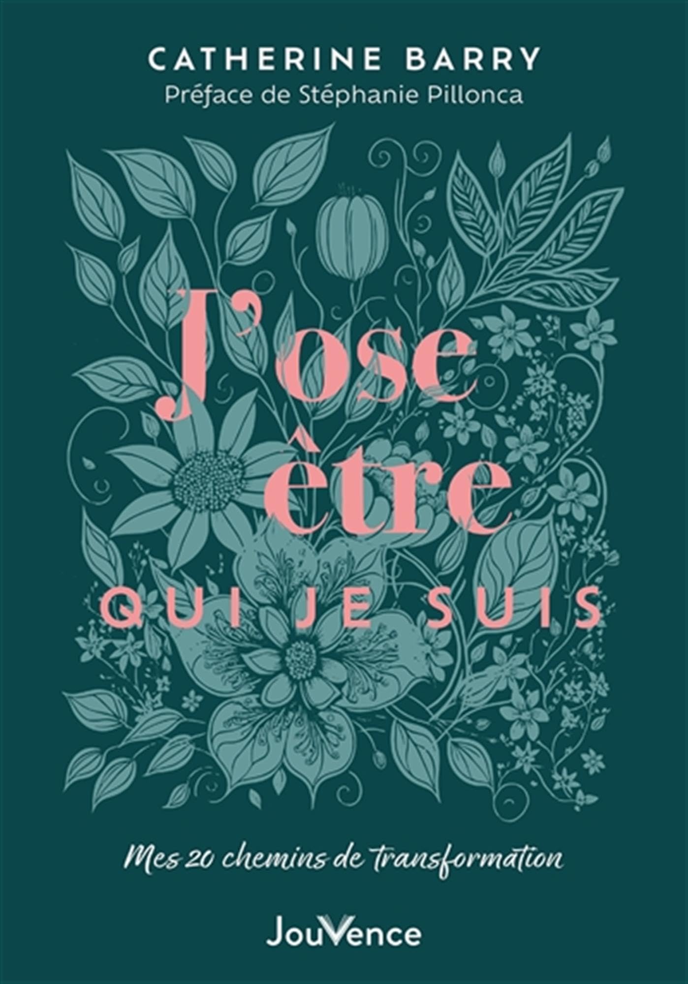 J’ose être qui je suis: Mes 20 chemins de transformation Books