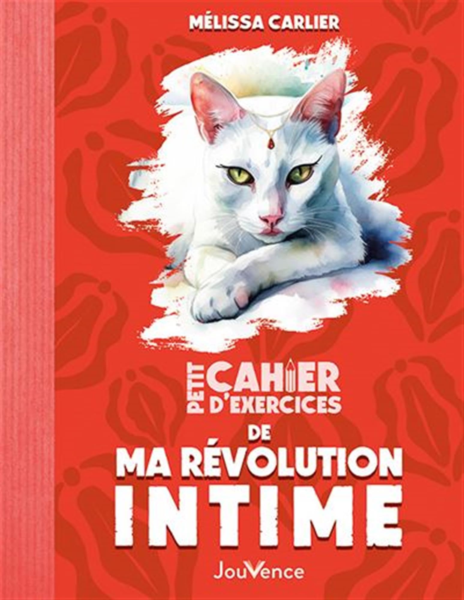 Petit Cahier d'exercices de ma révolution intime book