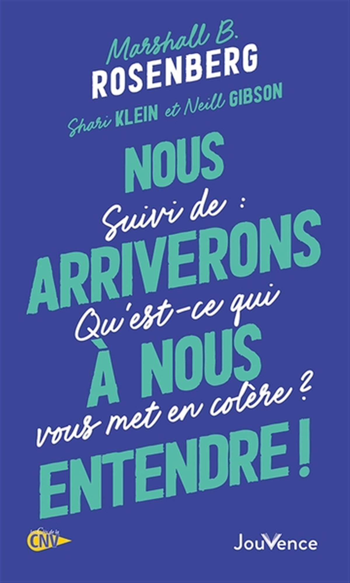 Nous arriverons à nous entendre !: Suivi de : Qu'est-ce qui vous met en colère ? book