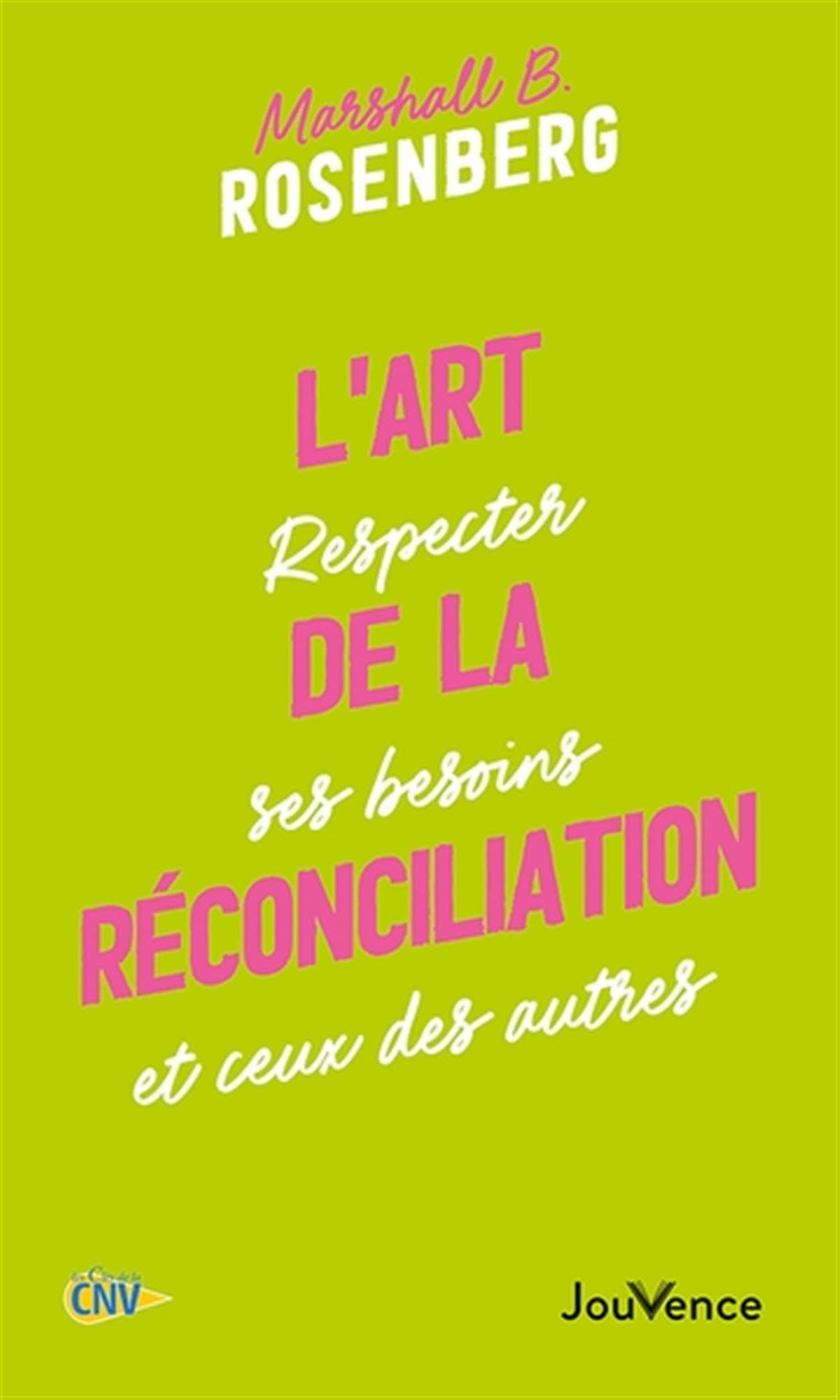 L'art de la réconciliation: Respecter ses besoins et ceux des autres Self-help