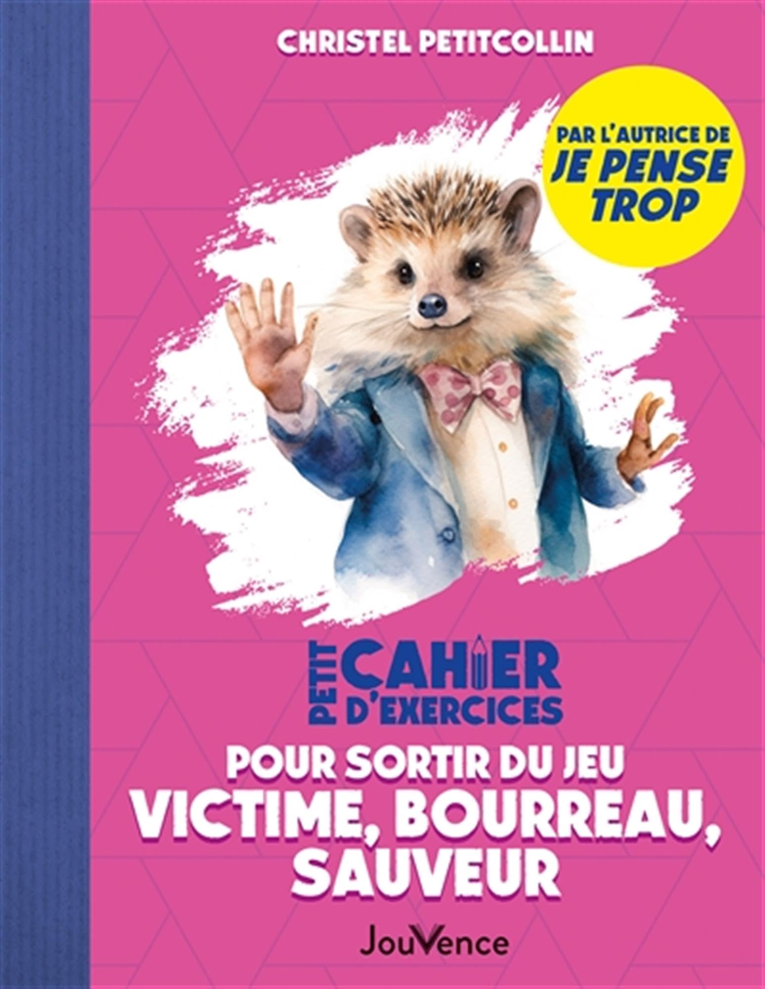 Petit Cahier d'exercices pour sortir du jeu victime, bourreau, sauveur book