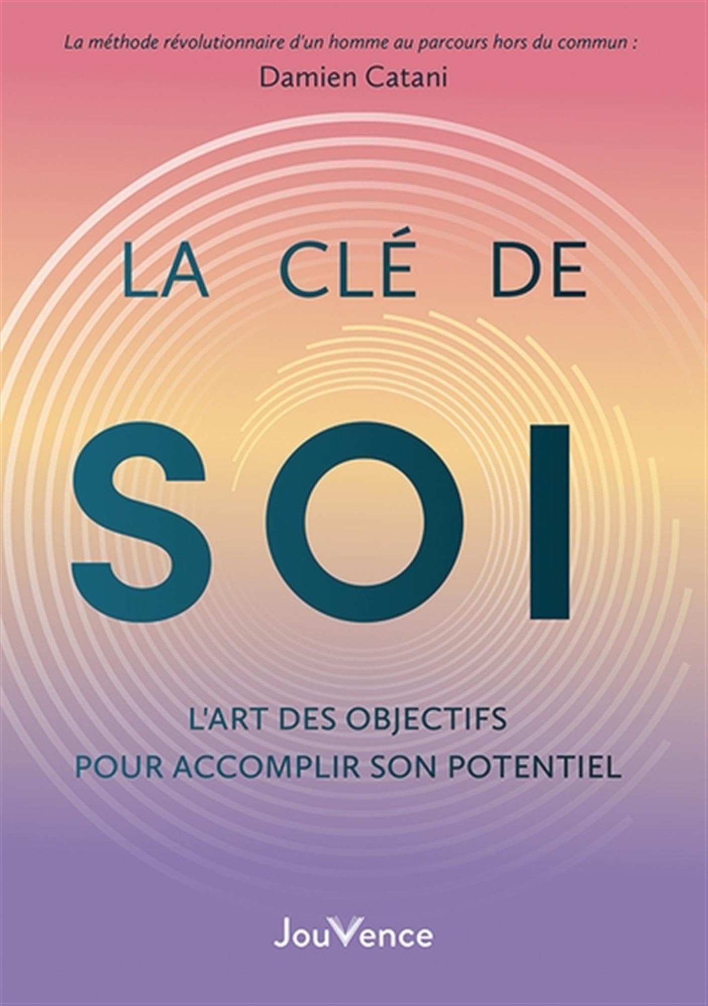 La Clé de soi : l’art des objectifs pour accomplir son potentiel book