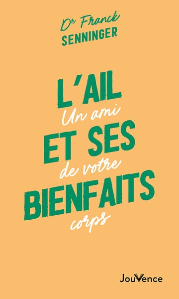 L'ail et ses bienfaits : un ami de votre corps book
