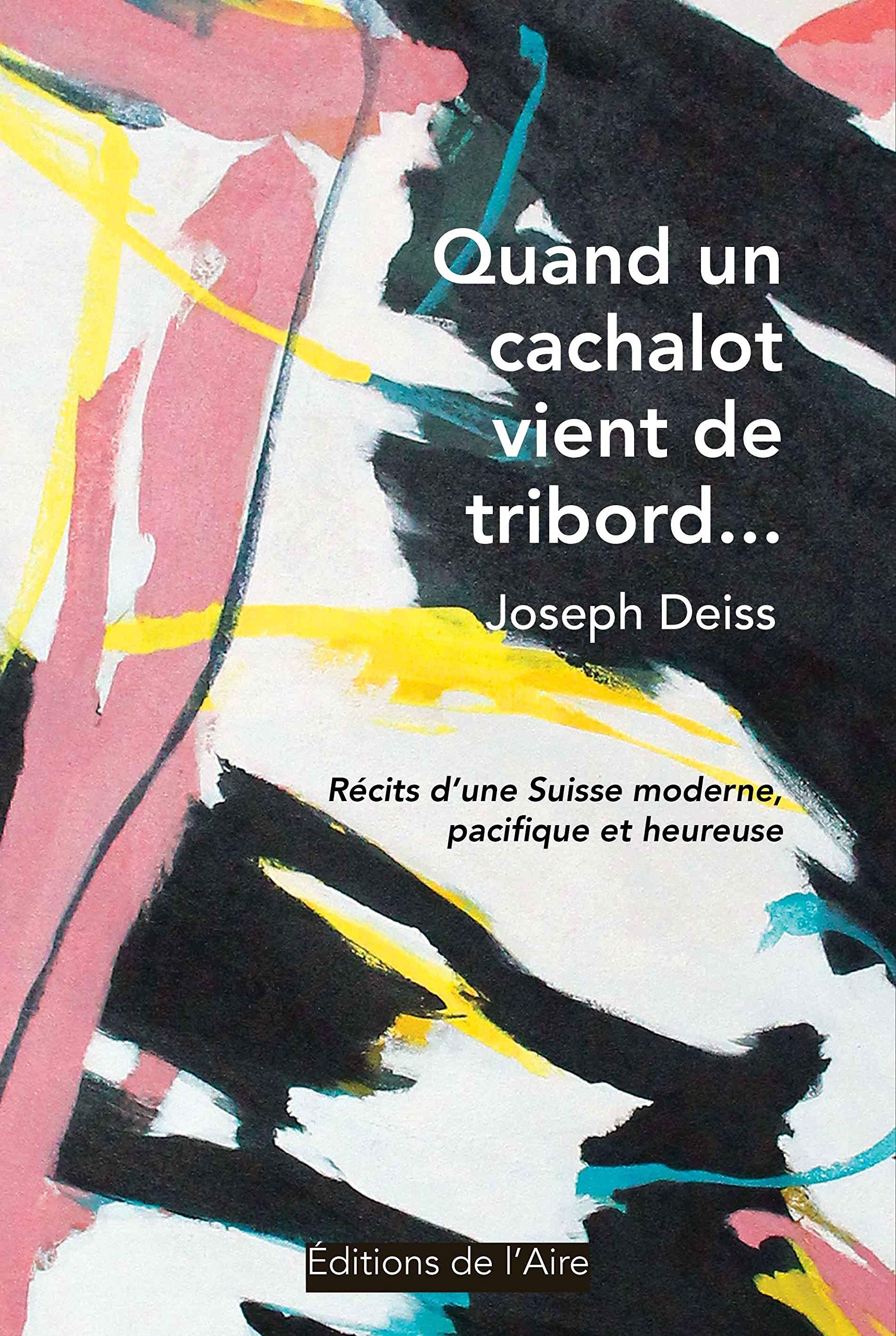 Quand un Cachalot Vient de Tribord... - Recits d'une Suisse Moderne, Pacifique et Heureuse: Récits d'une Suisse moderne, pacifique et heureuse Books