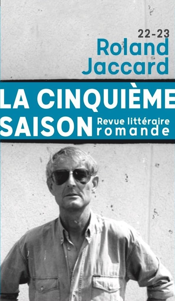 LA CINQUIEME SAISON 22-23 - ROLAND JACCARD: REVUE LITTERAIRE ROMANDE Contemporary literature