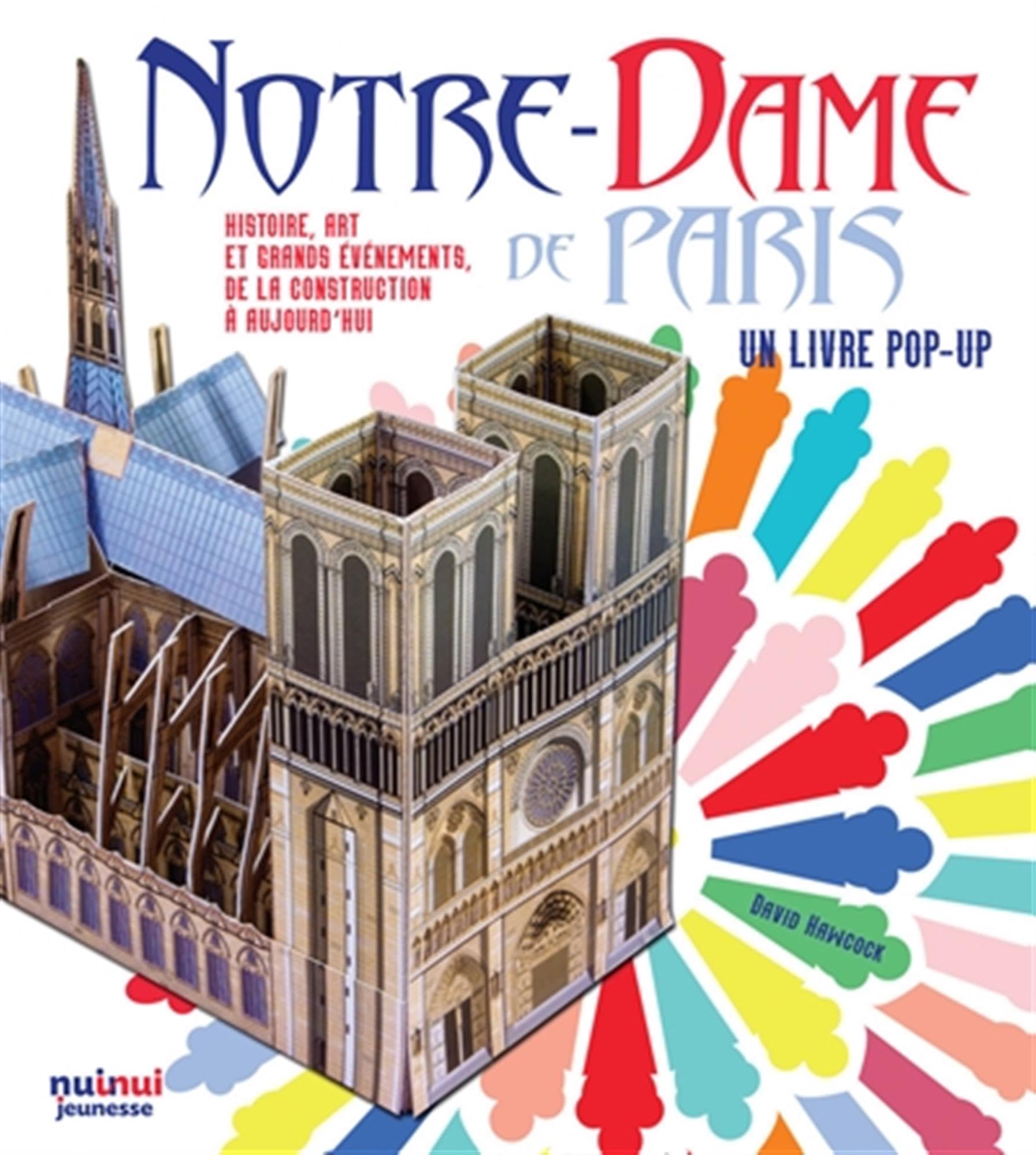 Notre-Dame de Paris : Histoire, art et grands évènements de la construction à aujourd'hui book