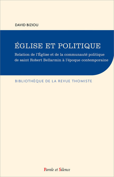 Eglise et politique : relation de l'Eglise et de la communauté politique de saint Robert Bellarmin à l'époque contemporaine : essai de théologie du politique book