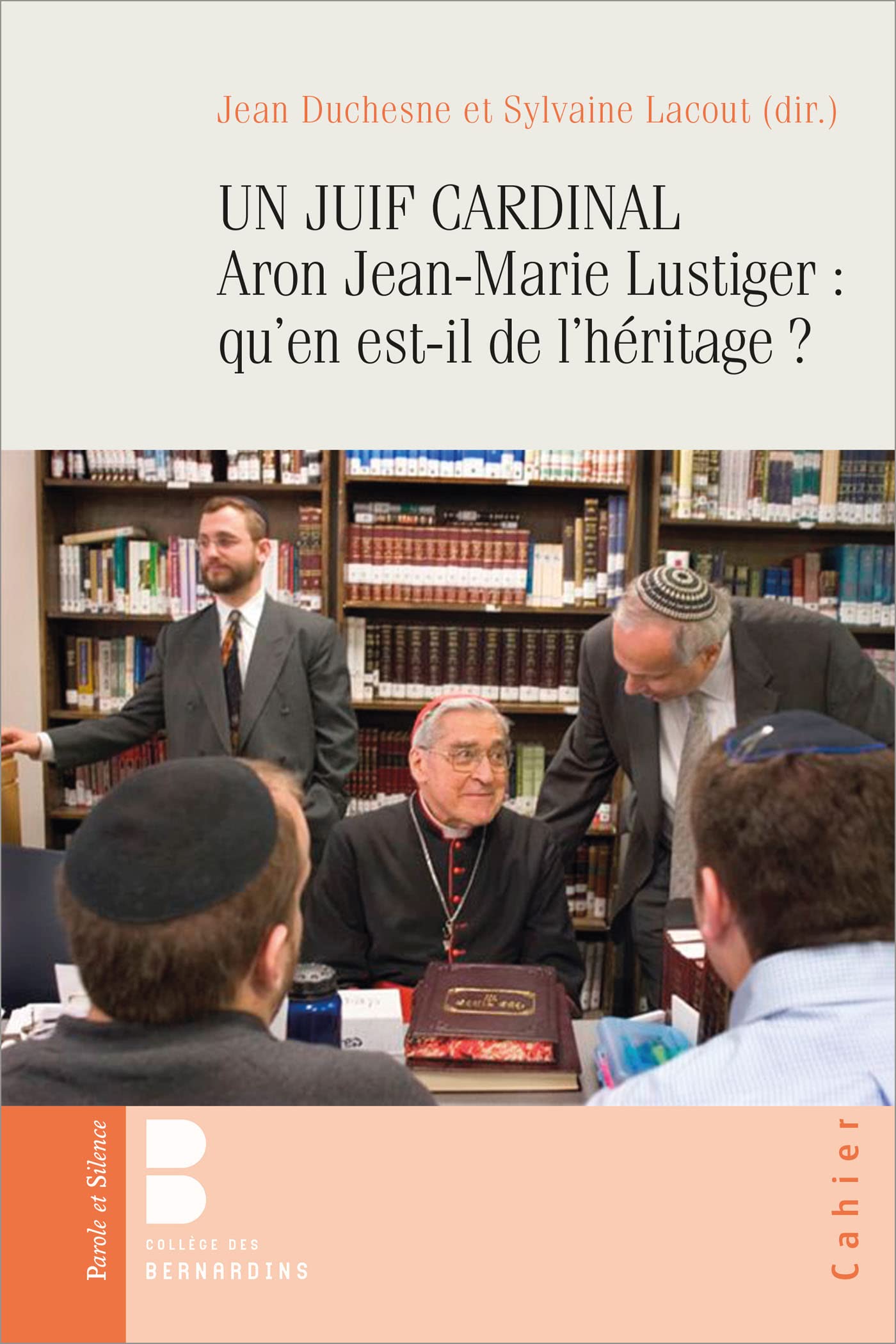 UN JUIF CARDINAL Aron Jean-Marie Lustiger : qu'en est-il de l'héritage ?: 40 ans après qu'en est-il de l'héritage ? book