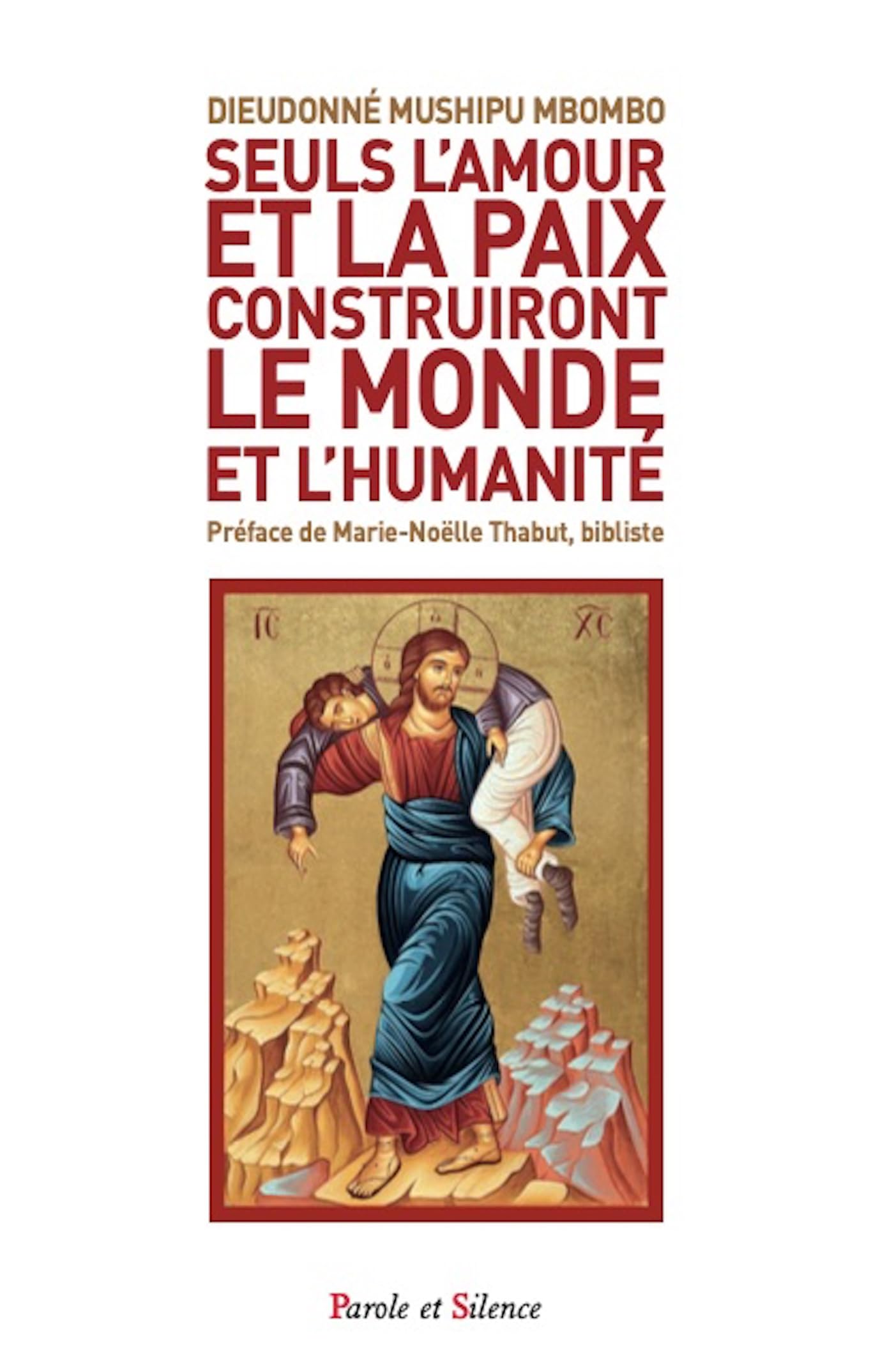 Seuls l'amour et la paix construiront le monde et l'humanité: Une lecture de quelques péricopes de l'Evangile book