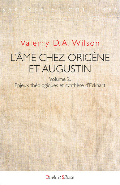 L'âme chez Origène et Augustin. Vol. 2. Enjeux théologiques et synthèse d'Eckhart Religion & Esotericism