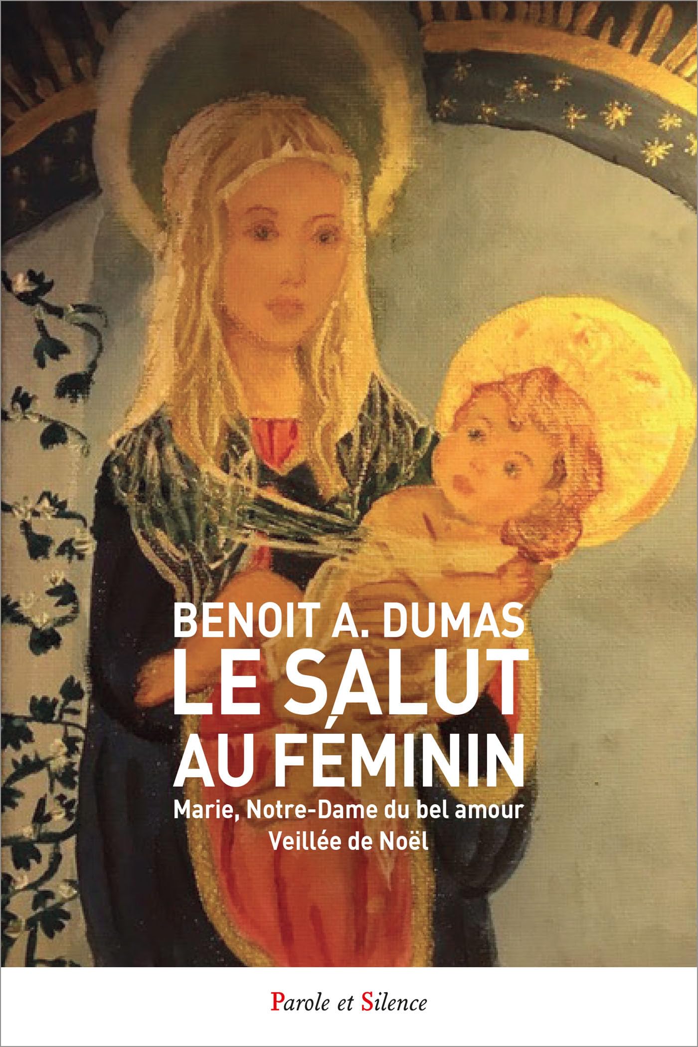 Le salut au féminin: Marie, Notre-Dame du bel amour - Veillée de Noël book