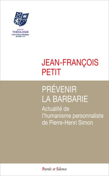 Prévenir la barbarie : actualité de l'humanisme personnaliste de Pierre-Henri-Simon Religion & Esotericism