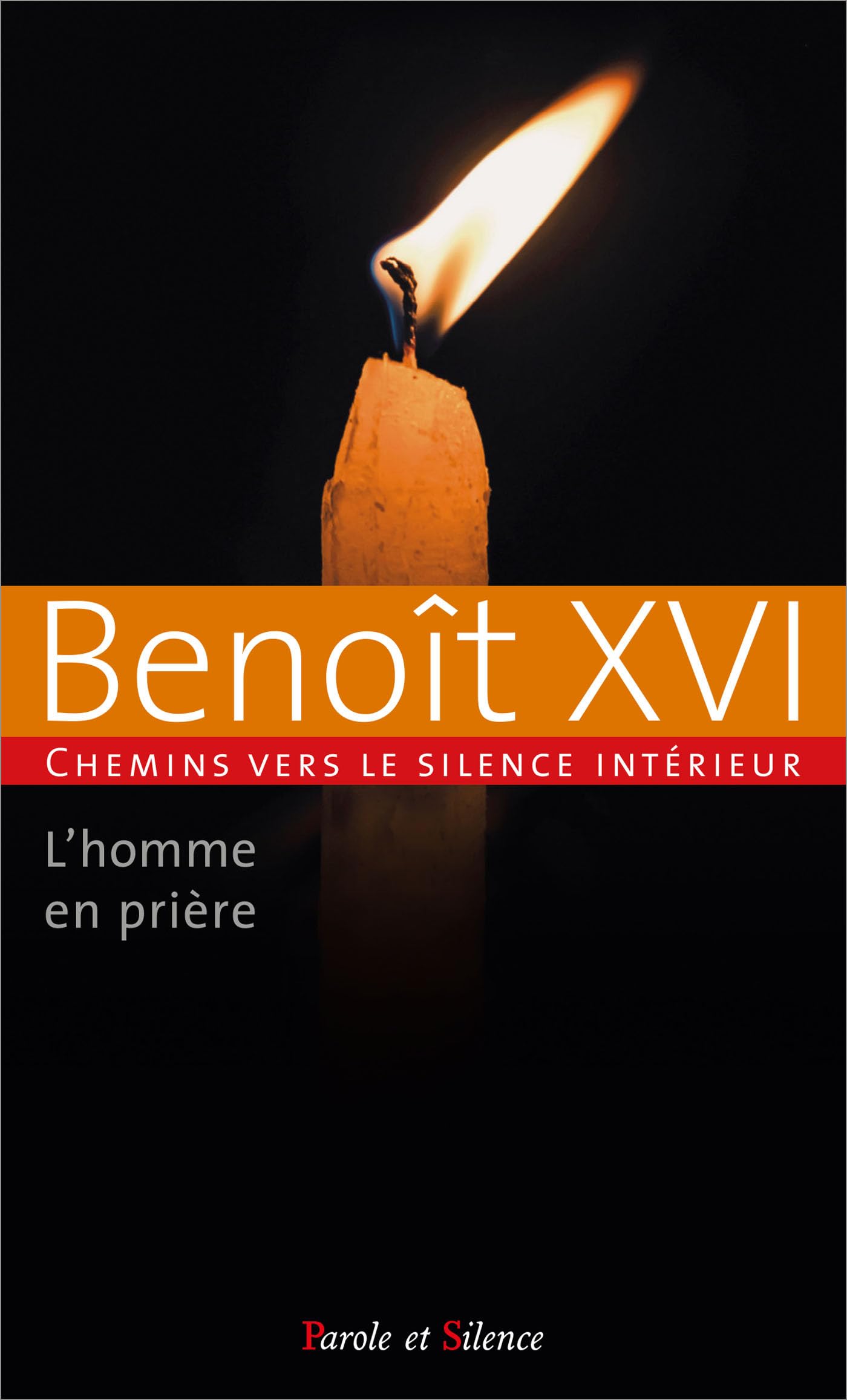 L'HOMME EN PRIERE: Chemins vers le silence intérieur avec Benoît XVI book